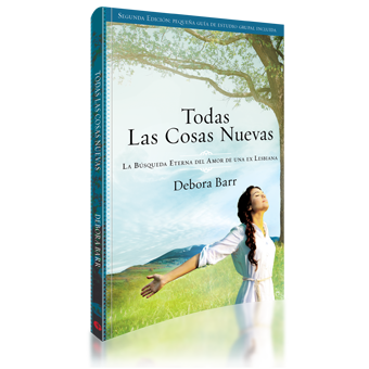 Todas Las Cosas Nuevas: La Búsqueda Eterna del Amor de una ex Lesbiana